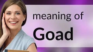 Goad &mdash; GOAD definition