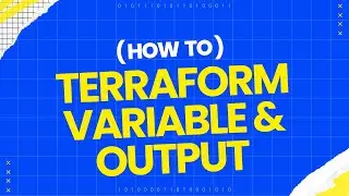 Understanding Terraform Variables and Outputs: A Comprehensive Guide
