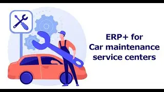 ERP+ for Car maintenance service centers - نظام ادارة مراكز السيارات