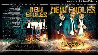 KOI NA KOI CHAHIYE - MUZIEKFORMATIE NEW EAGLES - CHAPTER 11 - [320KBPS] 2022