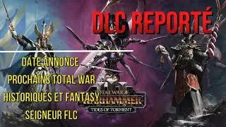 Next DLC postponed, announcement dates for the next 2 Total War & Lord FLC!