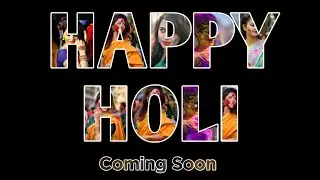Happy holi coming soon status editing || Holi coming whatsapp status soon || holi status 2021