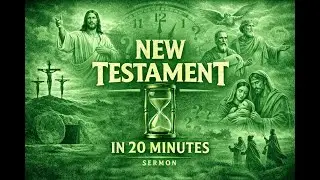 The New Testament in 20 minutes   1 25 26 Wor1
