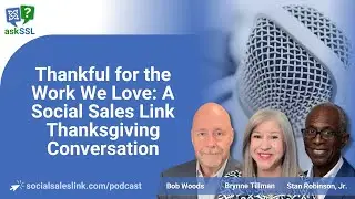 Thankful for the Work We Love: A SocialSalesLink Thanksgiving Conversation