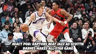 React Pod: Raptors overcome Jazz despite many mistakes, and Scottie Barnes named All-Star