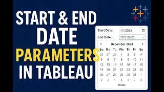How to Use Start & End Date Parameters in Tableau | Real-World Examples