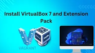 05 : Install VirtualBox 7 and Extension Pack ||  Basic Linux & Vagrant