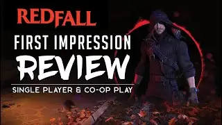 Redfall First Impression Review - Single Player/Co-op