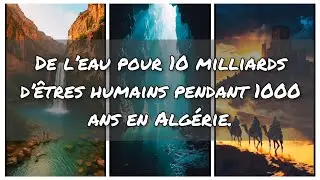 De l&rsquo;eau pour 10 milliards d&rsquo;&ecirc;tres humains en Alg&eacute;rie.