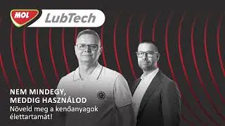 MOL LubTech Podcast Nem mindegy meddig használod. Növeld a kenőanyagok élettartamát