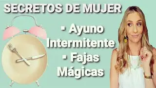 ADELGAZAR / AYUNO INTERMITETENTE (mi experiencia) y más SECRETOS DE MUJER  (asesora de imagen y moda