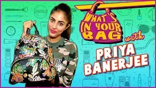 Priya Banerjee's Handbag SECRET REVEALED | What's In Your Bag | TellyMasala