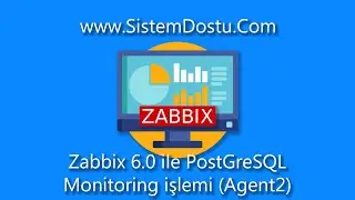 Zabbix 6.0 ile PostGreSQL Monitoring işlemi (Agent2) | Ubuntu 20.04