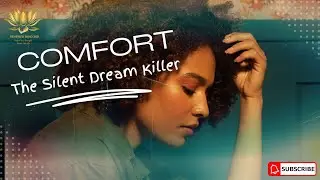 Comfort: The Silent Dream Killer