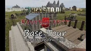Ravenhearst 5 7 Days To Die Alpha 17 Base Tour (under construction)