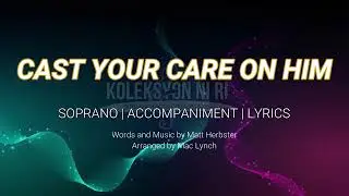 Cast Your Care on Him | Soprano | Vocal Guide by Sis. Mercy Luna Tom