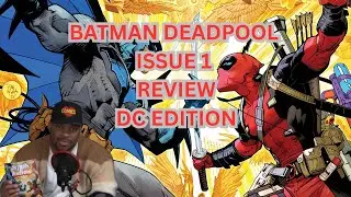 BATMAN DEADPOOL ISSUE 1 REVIEW DC EDITION