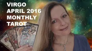 VIRGO April 2016 Monthly Intuitive Tarot Horoscope Astrology Card Reading