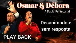OSMAR E D&Eacute;BORA ( O DIA DA VIT&Oacute;RIA - PLAY BACK )