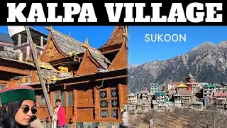 KALPA -The most beautiful village in himachal pardesh | kinnaur valley | ye sirf Gaon nhi sukoon he?