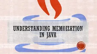 Understanding Memoization In Java | What is Memoization | Dynamic Programming