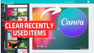 How to Clear Recently Used Items in Canva 2024?