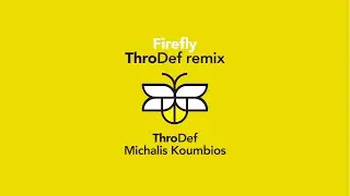 ThroDef, Michalis Koumbios - Firefly (ThroDef Remix)