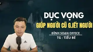 TRUYỆN MA MỚI NHẤT:   DỤC VỌNG GI&Uacute;P NGƯỜI CŨ G.IẾT NGƯỜI - MC Đ&Igrave;NH SOẠN OFFICAL MỚI NHẤT 2026