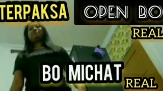 BO MICHAT REAL TERPAKSA❗OPEN BO