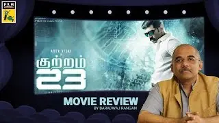 Kuttram 23 | Movie Review | Baradwaj Rangan