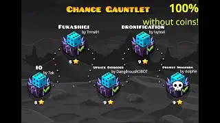 Geometry Dash - Chance Gauntlet - 100% Complete