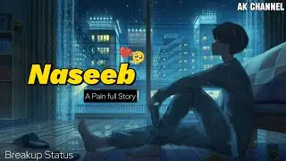 Naseeb 💔😭 | Very Sad Status 2025 | Shayari Status | Ak channel |