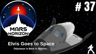 Mars Horizon  Elvis Goes to Space // 37 // Odysseus is back in service !!!