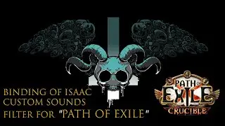 [3.21] PoE - Binding of Isaac Custom Loot Filter Sounds | Path of Exile Crucible Loot Filter