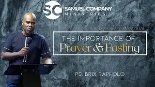 The Importance of Prayer & Fasting | Teaching | Sunday Service | 18 January 2026
