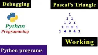 Debugging The Pascal's Triangle - Python Pattern Program | Working