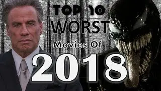 Top 10 Worst Movies of 2018
