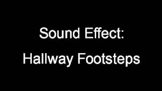 Sound Effect: Hallway Footsteps