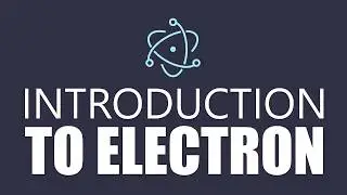 Electron Tutorial For Beginners