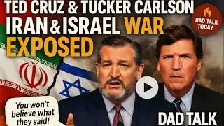 🔥 Tucker Carlson & Ted Cruz Podcast Review: Iran-Israel Conflict | Dad Talk Today Podcast