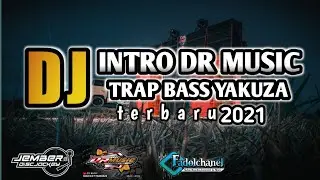 DJ TRAP BASS YAKUZA &bull;JINGLE INTRO DR MUSIC &bull;JEMBER DISCJOCKEY