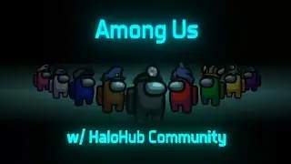 HaloHub Meets Among Us