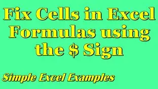 Fix Cells in Excel Formulas using the Dollar ($) Sign (Simple Example)