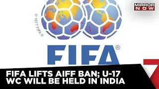FIFA Lifts AIFF Suspension | India To Host U-17 World Cup As Planned | Latest News | English News