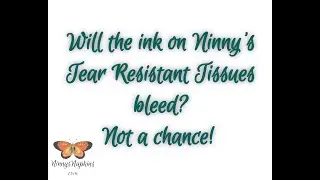 Ninny's Tear Resistant Tissue - The ink does not bleed!