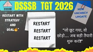 DSSSB TGT 2026 | Restart Strategy for Selection | New Vacancy Update | सही तैयारी अब शुरू करो