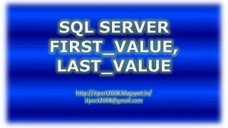 FIRST_VALUE, LAST_VALUE in SQL Server