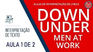 Down Under (Men at Work) - Letra e Interpretação Aula 1