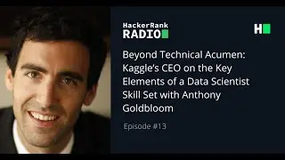 Beyond Technical Acumen: Kaggle&rsquo;s CEO on the Key Elements of a Data Scientist Skill Set