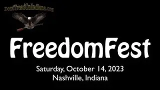 FreedomFest 2023 - FULL VIDEO | DontTreadOnIndiana.org
